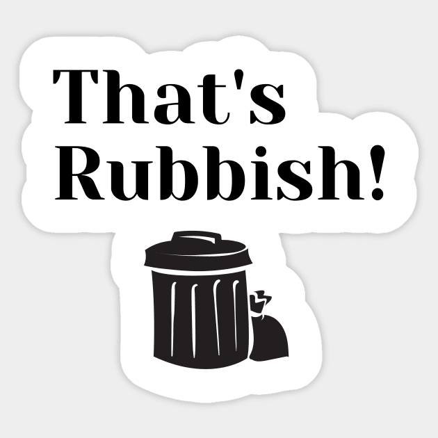 That's Rubbish. Sticker by Ckrispy